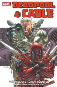 DeadpoolCable Wenn Blicke töten könnten Cover