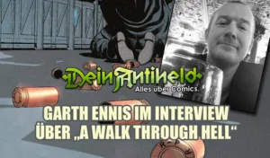 Mehr über den Artikel erfahren A WALK THROUGH HELL: Interview mit Garth Ennis