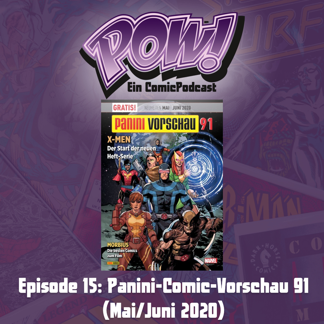 Read more about the article Episode 15 – Panini-Comic-Vorschau 91 (Mai/Juni 2020)