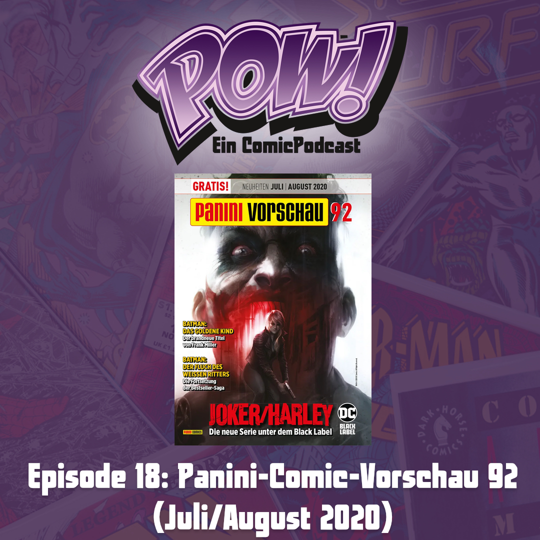 You are currently viewing Episode 18 – Panini-Comic-Vorschau 92 (Juli/August 2020)
