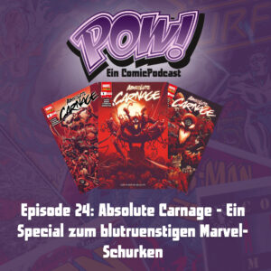 Mehr über den Artikel erfahren Episode 24 – Absolute Carnage – Ein Special zum blutrünstigen Marvel-Schurken