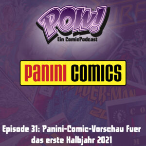 Mehr über den Artikel erfahren Episode 31 – Panini-Comic-Vorschau für das erste Halbjahr 2021