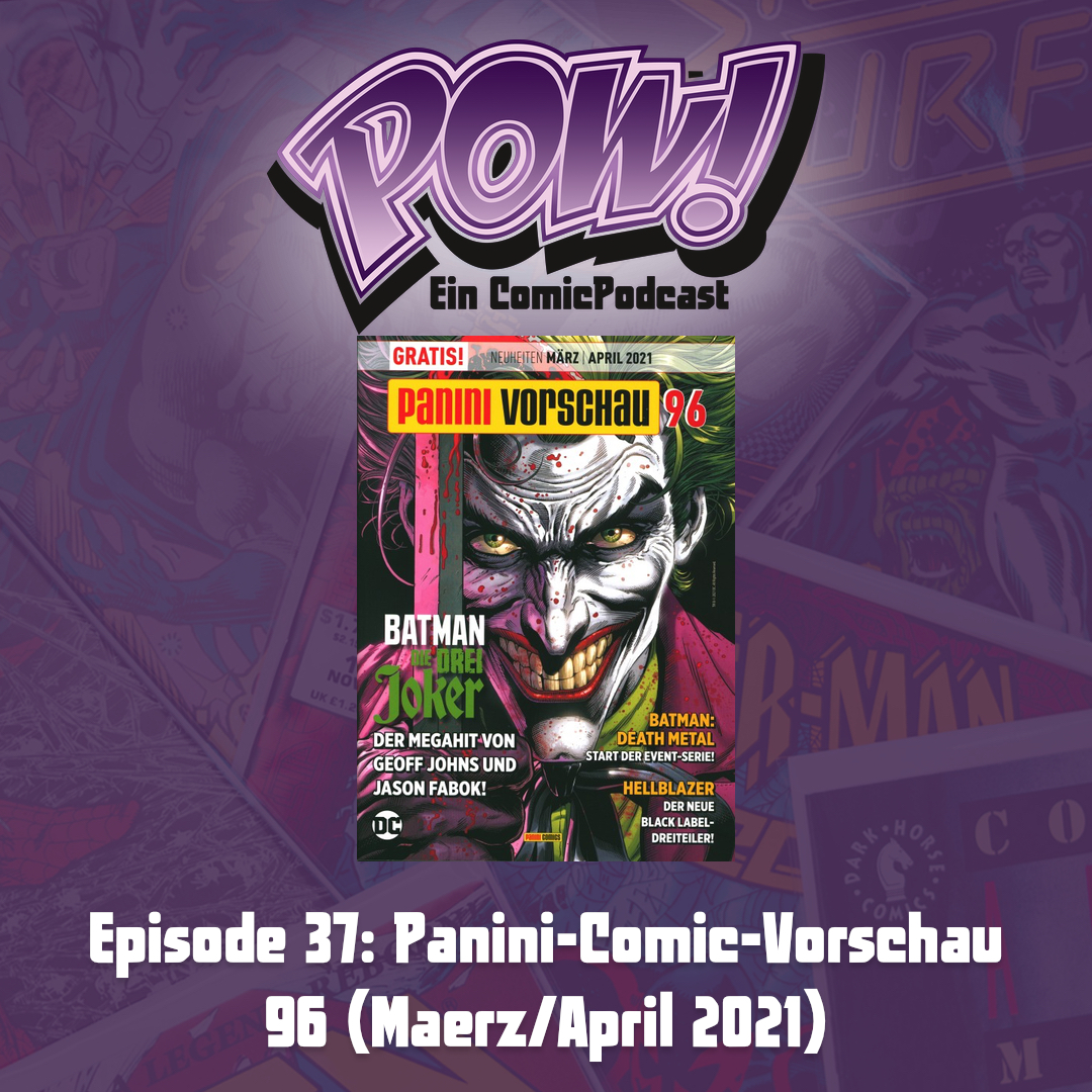 You are currently viewing Episode 37 – Panini-Comic-Vorschau 96 (März/April 2021)