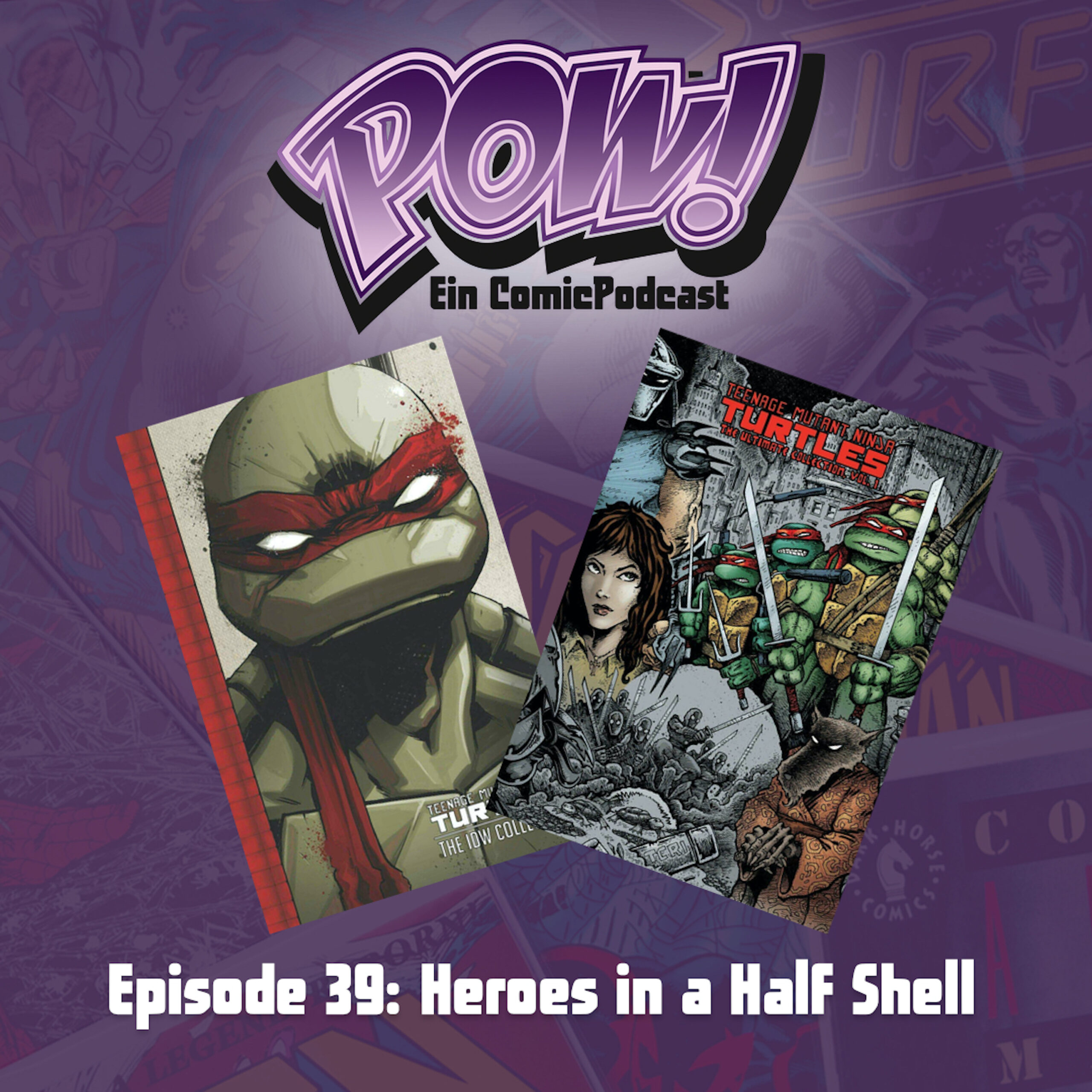 Read more about the article Episode 39 – Heroes in a Half Shell