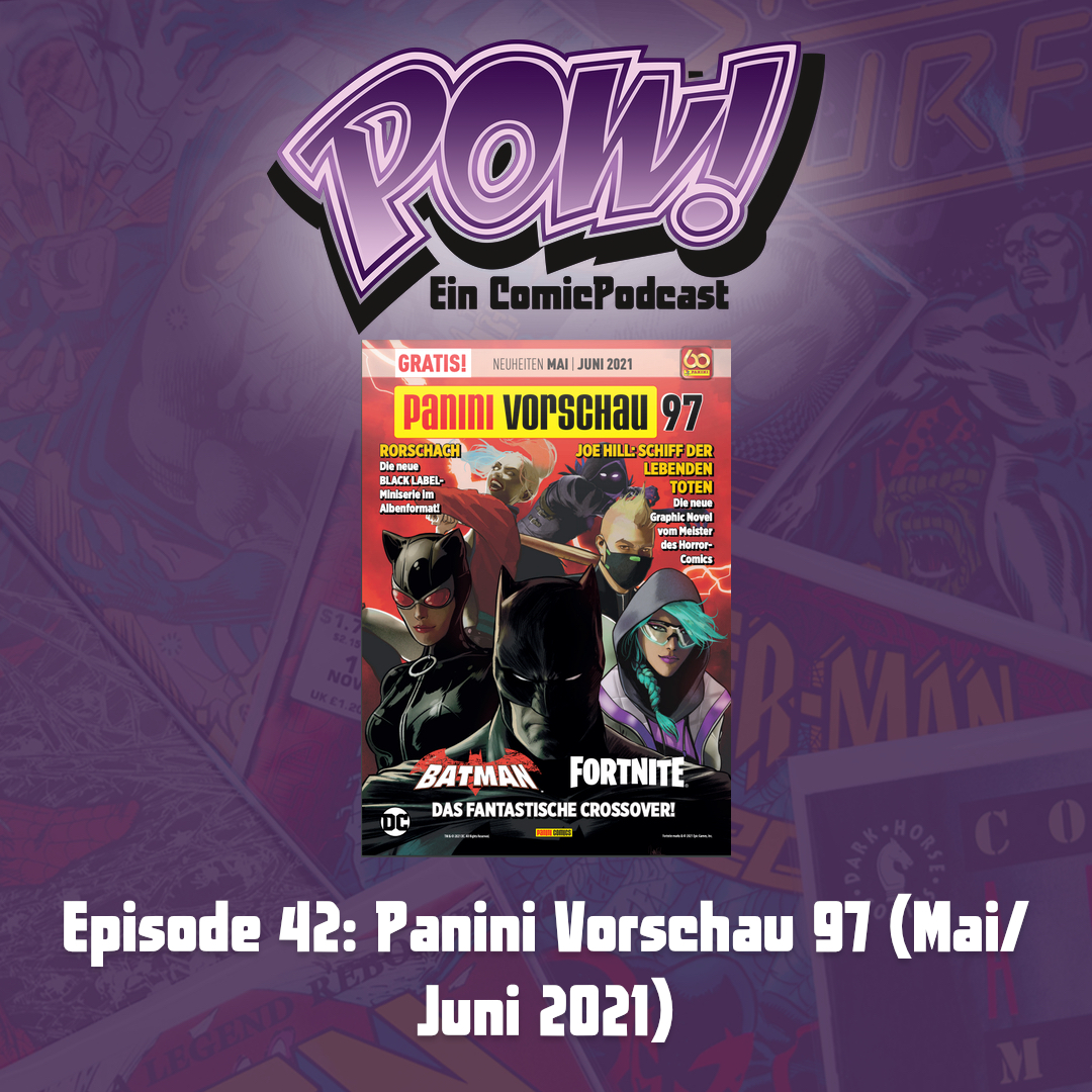 You are currently viewing Episode 42 – Panini-Comic-Vorschau 97 (Mai/Juni 2021)