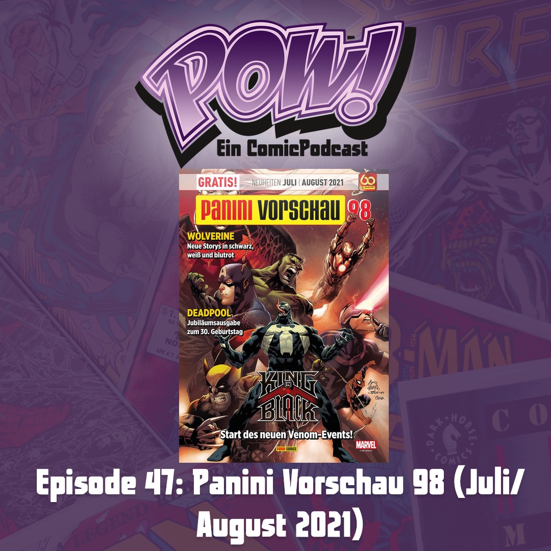 You are currently viewing Episode 47 – Panini-Comic-Vorschau 98 (Juli/August 2021)