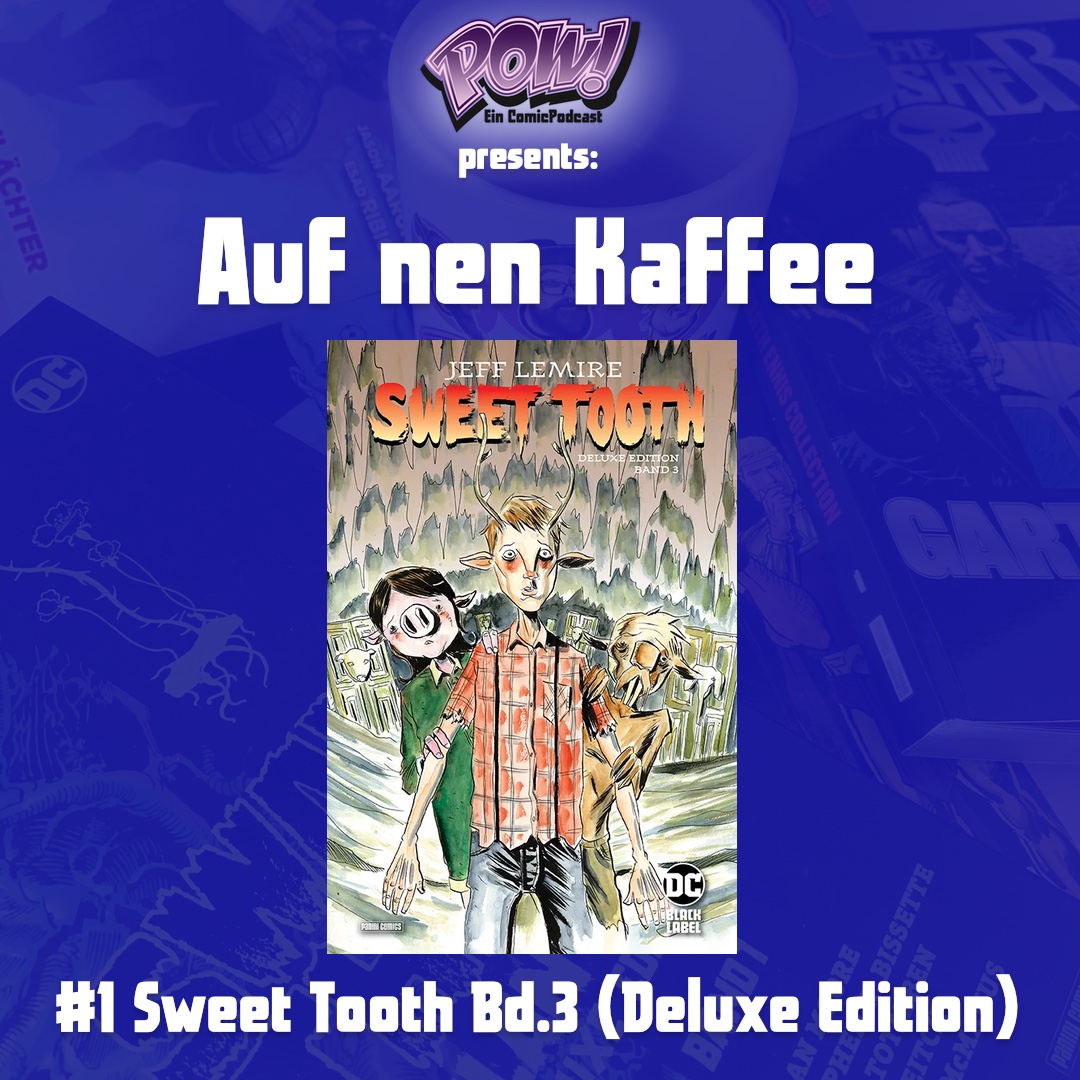 You are currently viewing #1 Auf ’nen Kaffee – Sweet Tooth Bd.3 (Deluxe Edition)