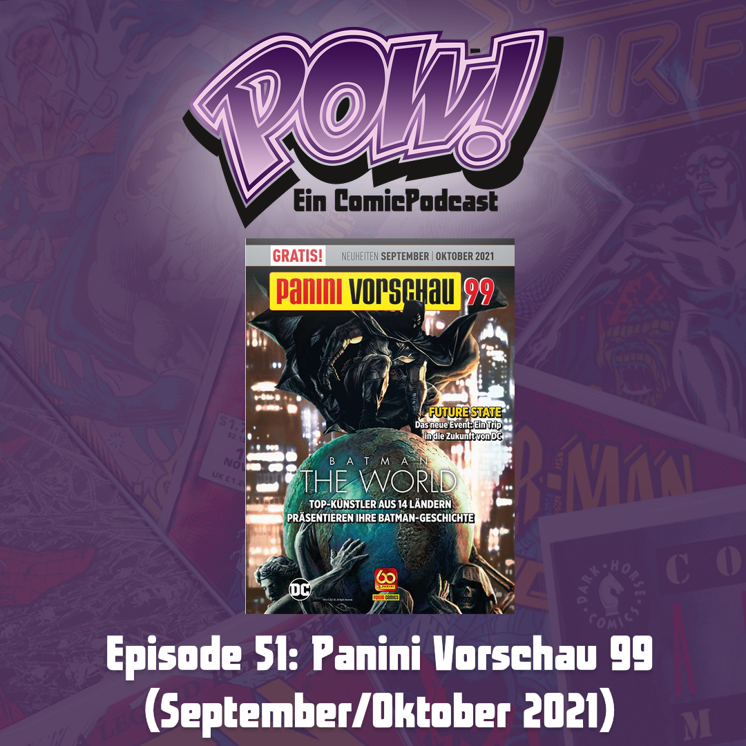 Read more about the article Episode 51 – Panini-Comic-Vorschau 99 (September/Oktober 2021)