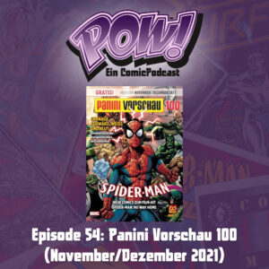 Mehr über den Artikel erfahren Episode 54 – Panini Comic-Vorschau 100 (November/Dezember 2021)