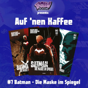 Mehr über den Artikel erfahren #7 Auf ’nen Kaffee – Batman – Die Maske im Spiegel