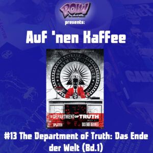 Mehr über den Artikel erfahren #13 Auf ’nen Kaffee – The Department of Truth: Das Ende der Welt (Bd.1)