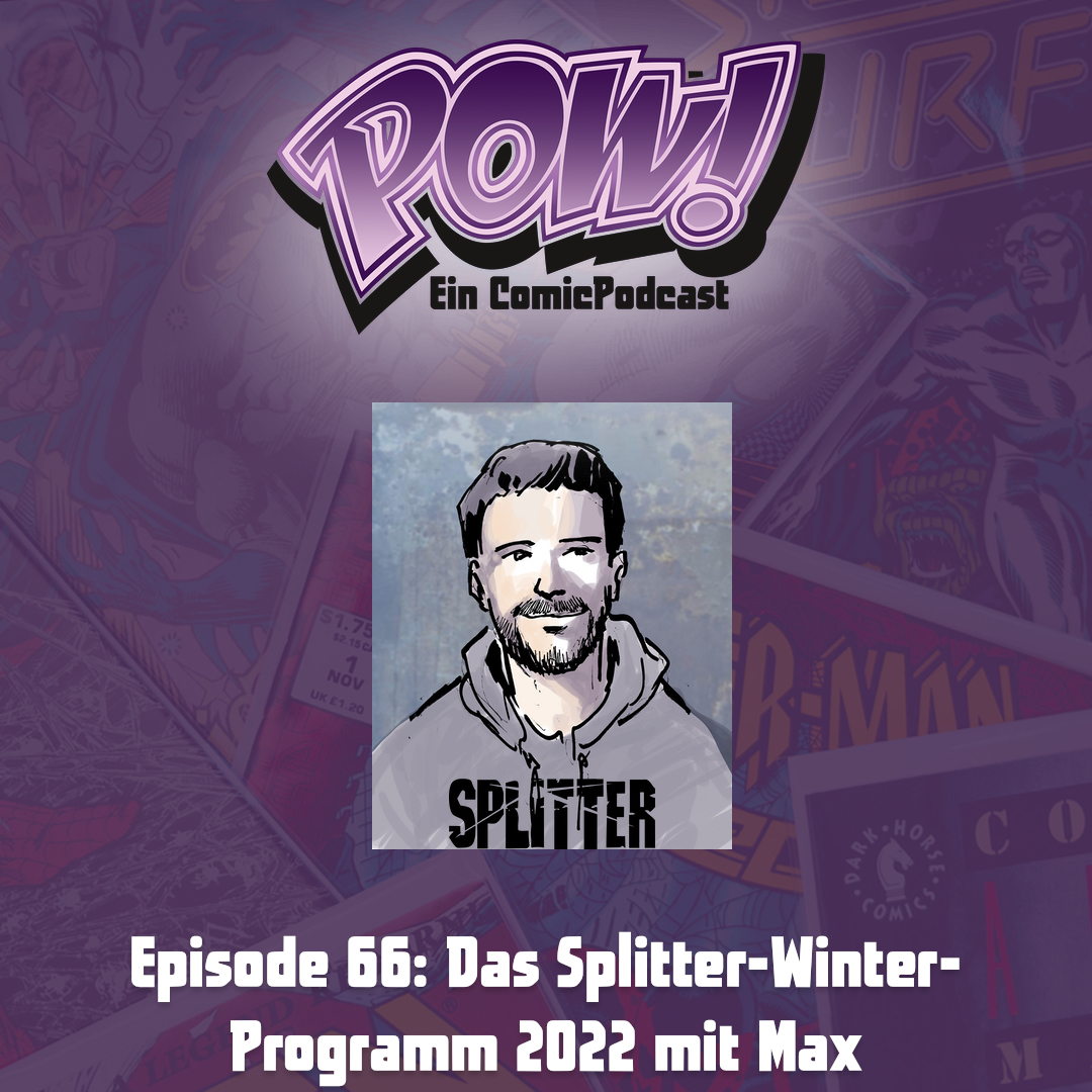 Read more about the article Episode 66: Das Splitter-Winter-Programm 2022 mit Max