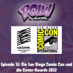 Mehr über den Artikel erfahren Episode 72: Die San Diego Comic Con und die Eisner-Awards 2022