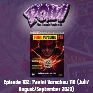 Mehr über den Artikel erfahren Episode 102: Panini Vorschau 110 (Juli/August/September 2023)