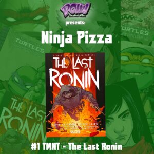 Mehr über den Artikel erfahren Ninja Pizza – #1 TMNT – The Last Ronin