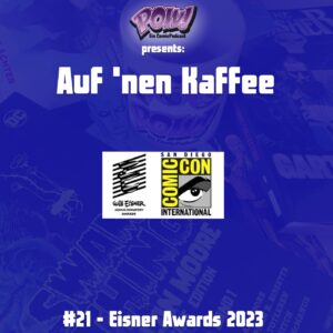 Mehr über den Artikel erfahren Auf ’nen Kaffee – #21 – Eisner Awards 2023