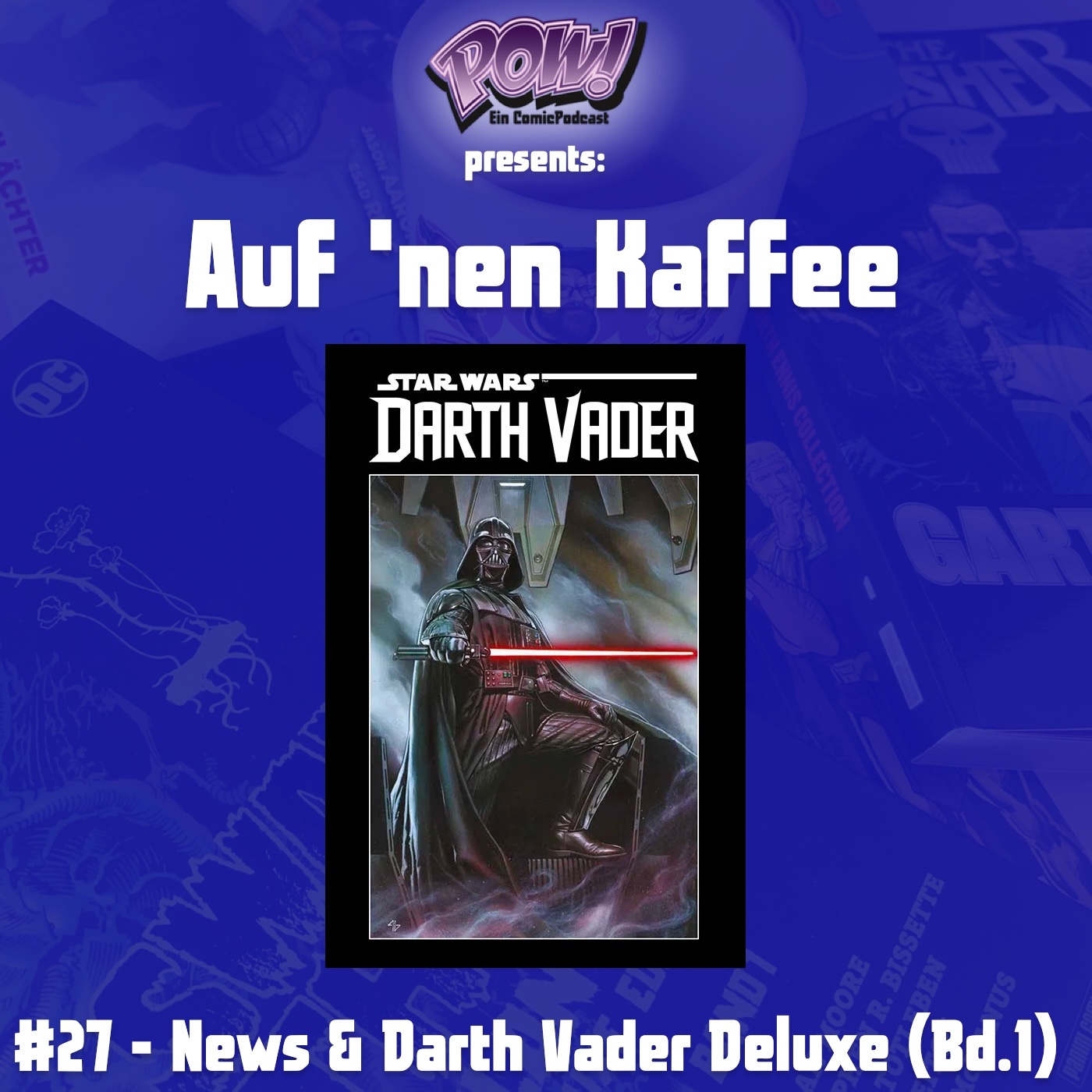 Read more about the article Auf `nen Kaffee #27 – News & Darth Vader Deluxe (Bd.1)