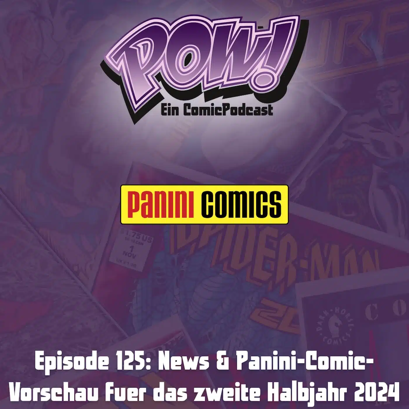 Mehr über den Artikel erfahren Episode 125: News & Panini-Comic-Vorschau fuer das zweite Halbjahr 2024