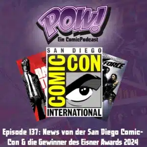 Mehr über den Artikel erfahren Episode 137: News von der San Diego Comic-Con & die Gewinner des Eisner Awards 2024