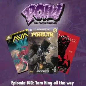 Mehr über den Artikel erfahren Episode 140: Tom King all the way