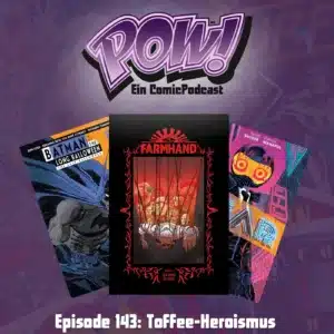 Mehr über den Artikel erfahren Episode 143: Toffee-Heroismus