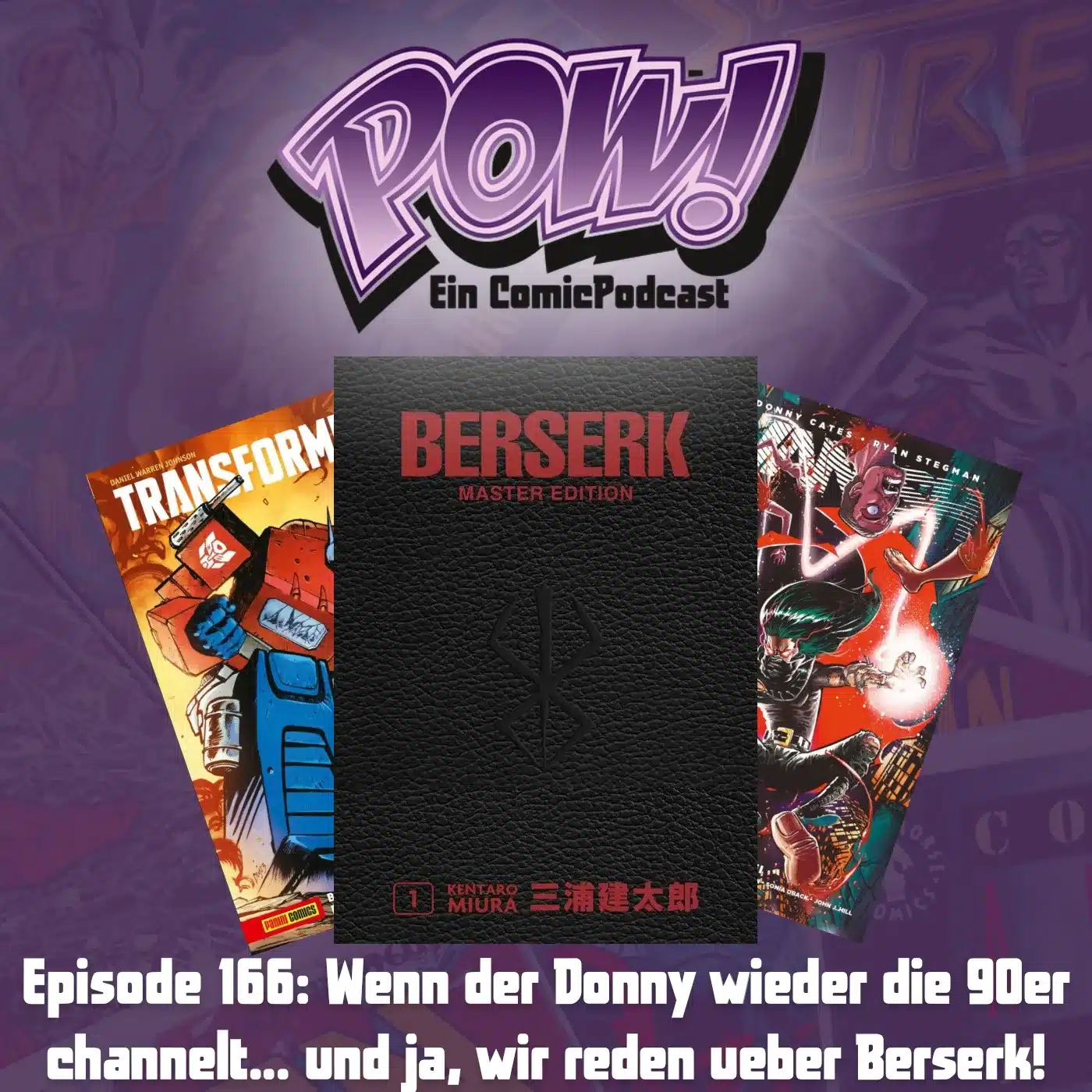 Du betrachtest gerade Episode 166: Wenn der Donny wieder die 90er channelt… und ja, wir reden über Berserk!