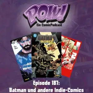Mehr über den Artikel erfahren Ep. 187: Batman und andere Indie-Comics