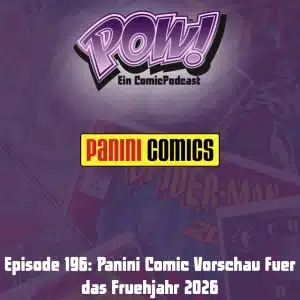 Mehr über den Artikel erfahren Episode 196: Panini Comic Vorschau fuer das Fruehjahr 2026