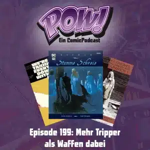 Mehr über den Artikel erfahren Episode 199: Mehr Tripper als Waffen dabei