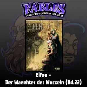 Mehr über den Artikel erfahren Ep. 37: Elfen – Der Wächter der Wurzeln (Bd.22)