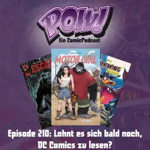 Mehr über den Artikel erfahren Ep. 210: Lohnt es sich bald noch, DC Comics zu lesen?
