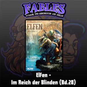 Mehr über den Artikel erfahren Ep. 58: Elfen – Im Reich der Blinden (Bd.28)
