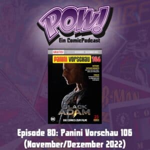 Mehr über den Artikel erfahren Episode 80: Panini Vorschau 106 (November/Dezember 2022) 