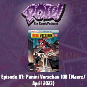 Mehr über den Artikel erfahren Episode 87: Panini Vorschau 108 (März/April 2023)